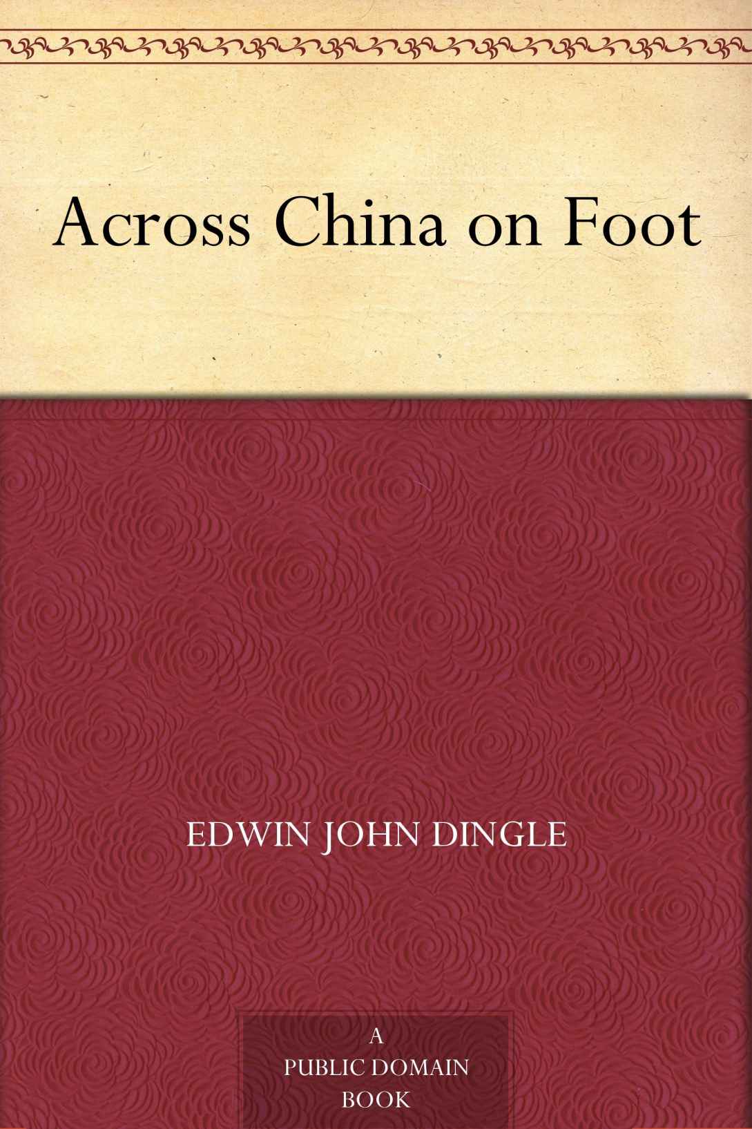 Across China on Foot (免费公版书)