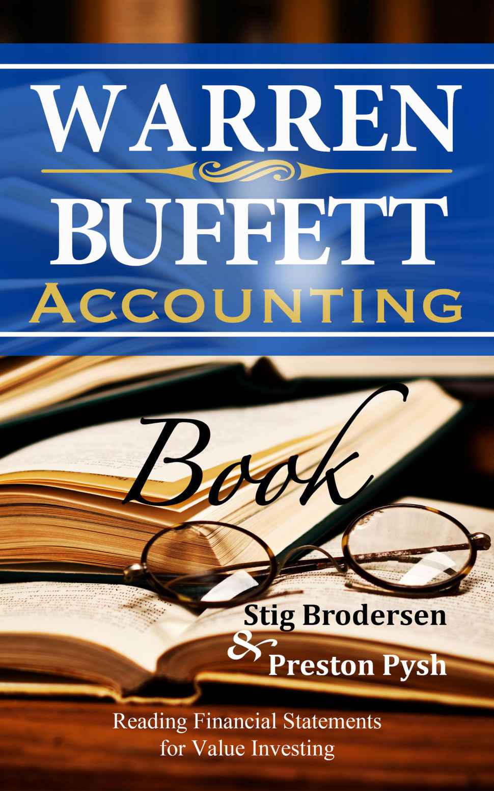 Warren Buffett Accounting Book: Reading Financial Statements for Value Investing (Warren Buffett's 3 Favorite Books)