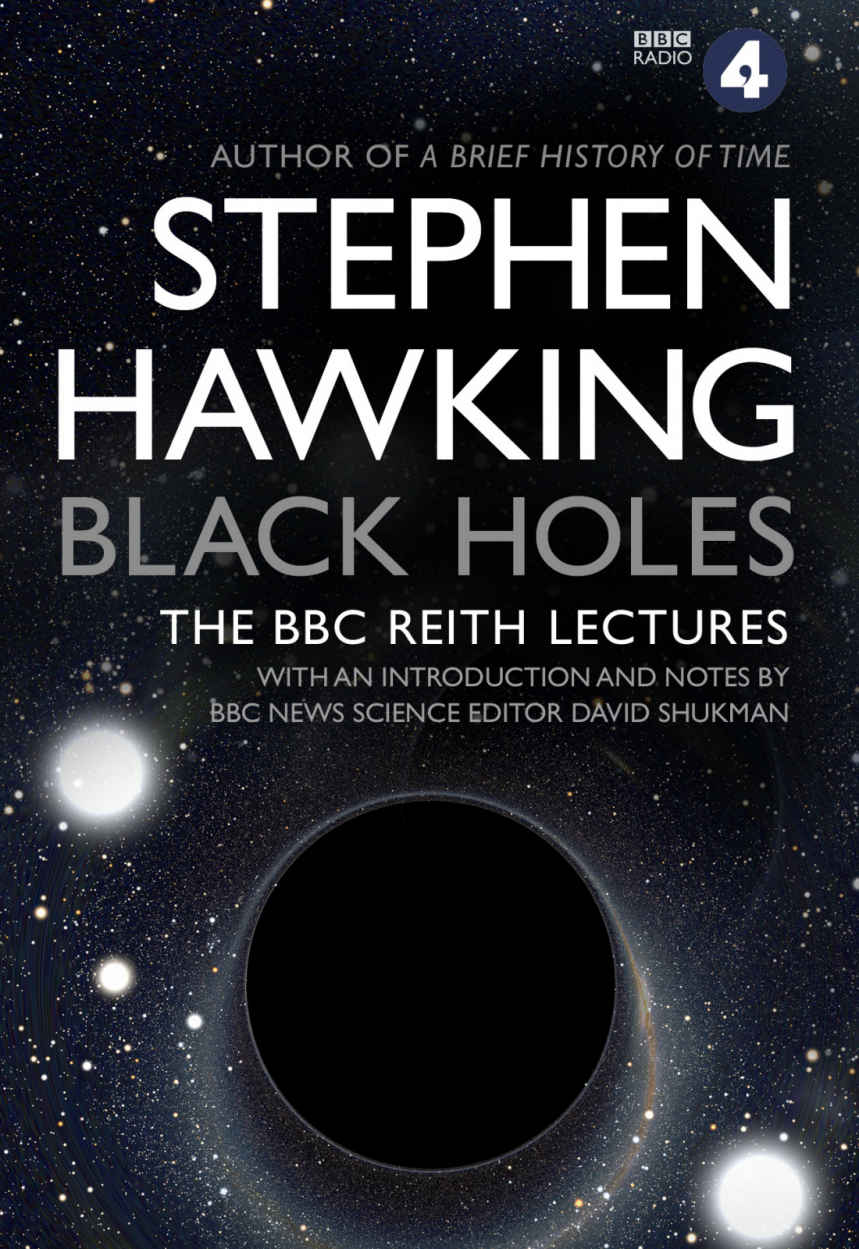 Black Holes: The Reith Lectures by Stephen Hawking (2016-05-05)