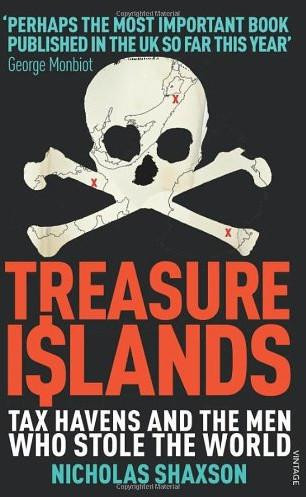 Treasure Islands: Dirty Money, Tax Havens and the Men Who Stole Your Cash