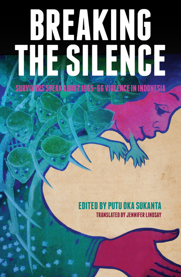 Breaking the Silence: Survivors Speak about 1965–66 Violence in Indonesia
