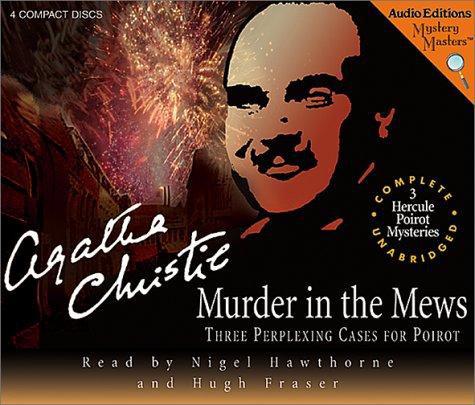 Murder in the Mews: Three Perplexing Cases for Poirot