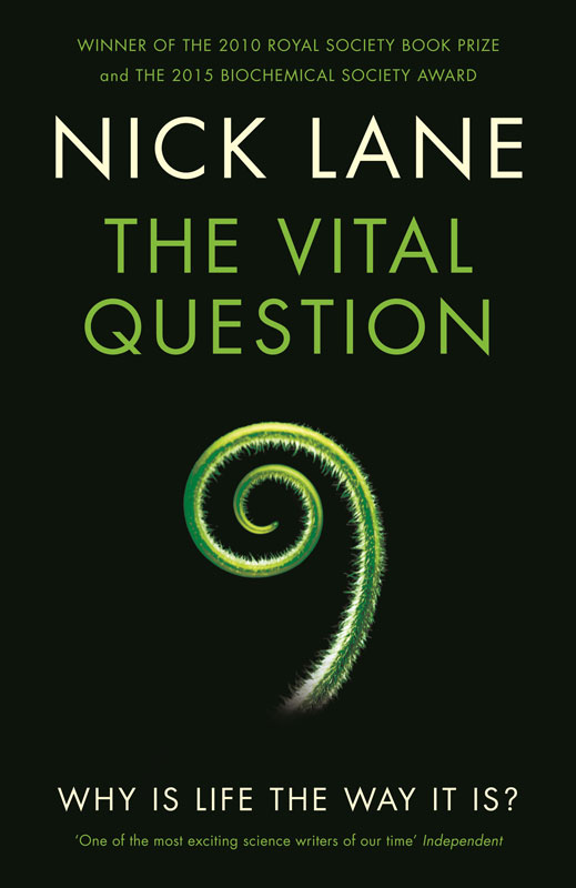 The Vital Question: Why Is Life the Way It Is?