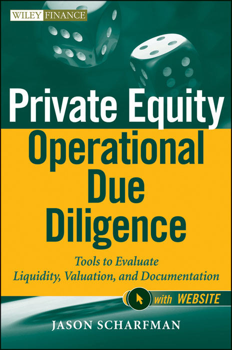 Private Equity Operational Due Diligence: Tools to Evaluate Liquidity, Valuation, and Documentation