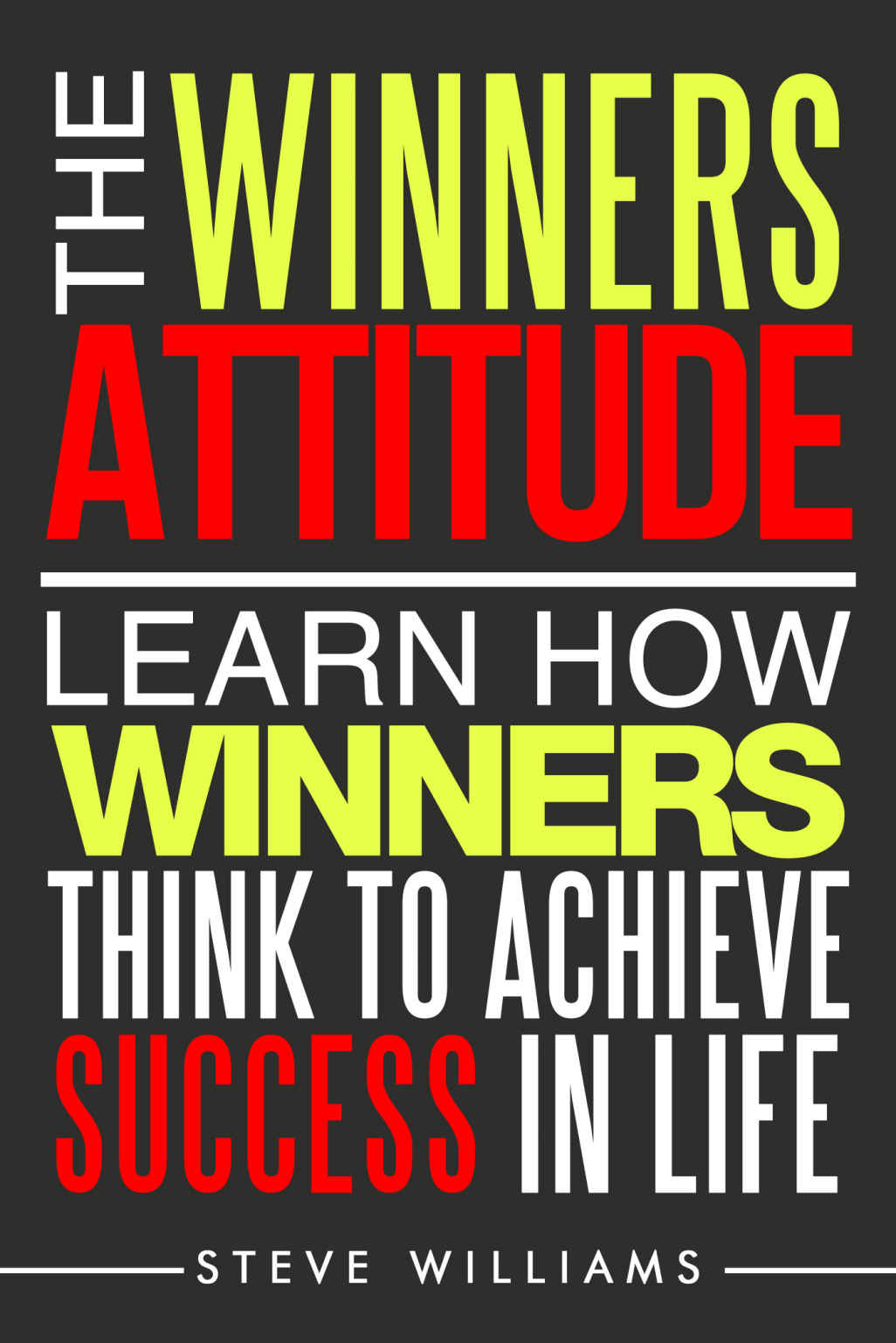 Manifestation: The Winners Attitude - Learn How Winners Think To Achieve Success In Life (Destiny, Subconscious, Law of Attraction)